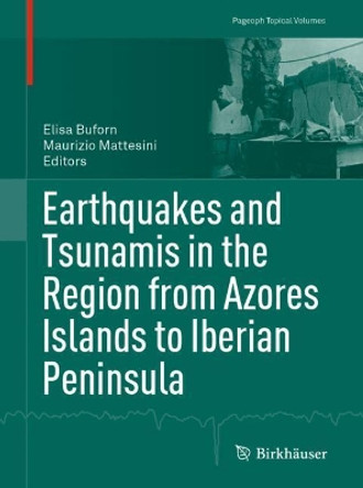 Earthquakes and Tsunamis in the Region from Azores Islands to Iberian Peninsula by Elisa Buforn 9783030605889
