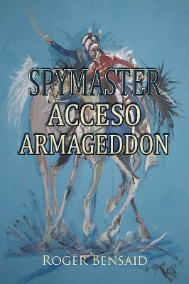 Spymaster Acceso Armageddon by Roger Bensaid 9781787195639