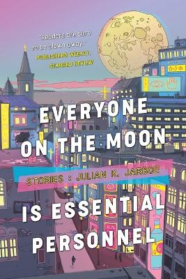 Everyone on the Moon is Essential Personnel by Julian K Jarboe 9781590216927