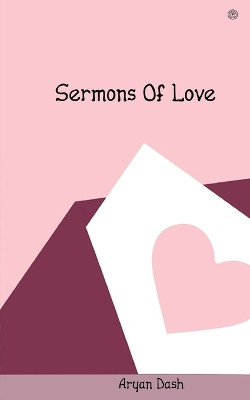 Sermons Of Love by Aryan Dash 9789354388880