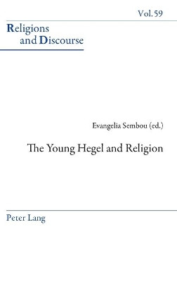 The Young Hegel and Religion by Evangelia Sembou 9781787075023