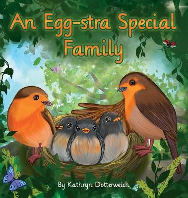 An Egg-Stra Special Family by Kathryn Dotterweich 9781733990622