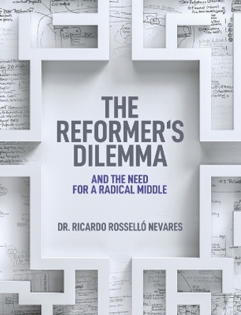 The Reformer's Dilemma by Ricardo Rossello Nevares 9798889260301 The Reformer's Dilemma by Ricardo Rossello Nevares 9798889260301