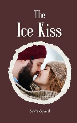 The Ice Kiss by Sandra Squirrel 9789916756539