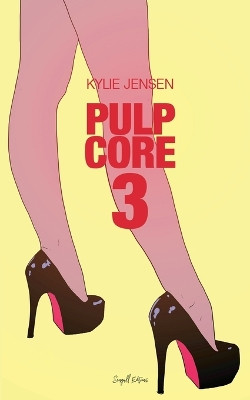 Pulp Core 3 by Kylie Jensen 9798227549440