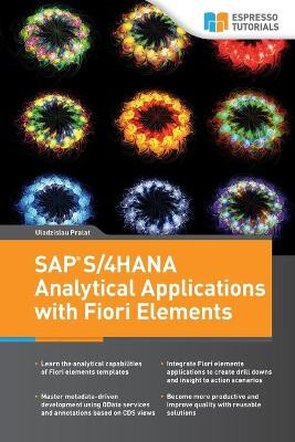 SAP S/4HANA Analytical Applications with Fiori Elements by Uladzislau Pralat 9783960122326