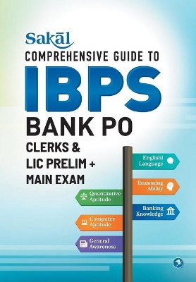 Sakal Comprehensive Guide to IBPS Bank PO/ Clerks & LIC Prelim + Main Exam by Sakal 9788194326144