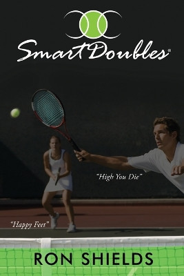 Smart Doubles: Learn How to Play and Reinforce a Simple and Strategic Game of Recreational Doubles by Ron Shields 9798988602309