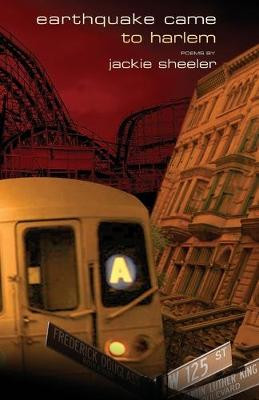 Earthquake Came to Harlem by Jackie Sheeler