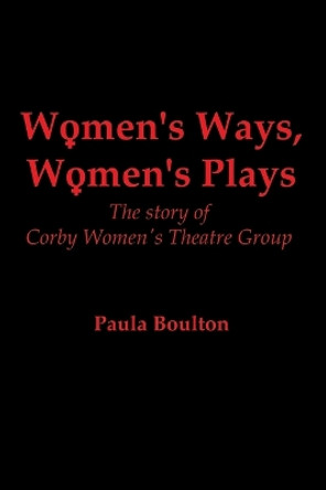 Women's Ways, Women's Plays by Paula Boulton 9781906482091