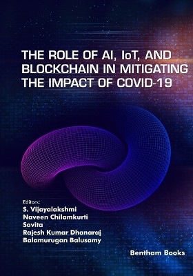 The Role of AI, IoT and Blockchain in Mitigating the Impact of COVID-19 by Naveen Chilamkurti 9789815080674