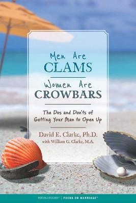 Men Are Clams, Women Are Crowbars by Dr. David Clarke 9781589979758