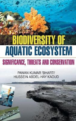 Biodiversity of Aquatic Ecosystem: Significance, Threats & Conservation by Pawan Kumar 9789350562970