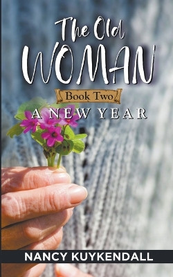 The Old Woman: A New Year - Book Two by Nancy Kuykendall 9798215337851
