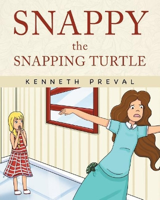 Snappy the Snapping Turtle by Kenneth Preval 9781635680102