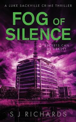 Fog of Silence by S J Richards 9781916660090