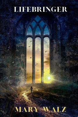 Lifebringer by Mary Walz 9781778820052