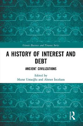 A History of Interest and Debt: Ancient Civilizations by  9780367517755