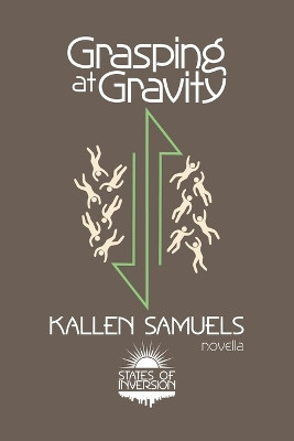 Grasping at Gravity by Kallen Samuels 9781738901104