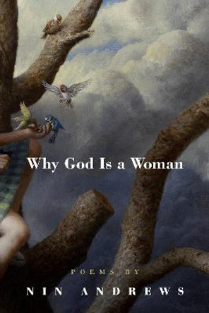 Why God Is a Woman by Nin Andrews