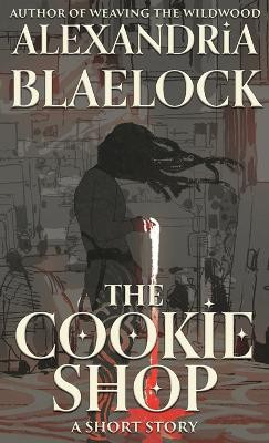The Cookie Shop by Alexandria Blaelock 9781923083011