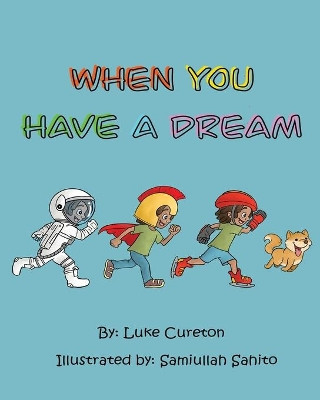 When You Have A Dream by Samiullah Sahito 9781737271024