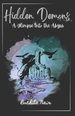 Hidden Demons - A Glimpse into the Abyss by Ruchita Nair 9789391526559