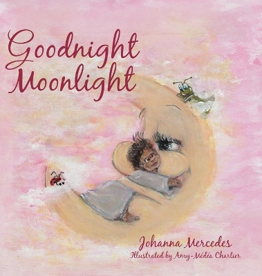 Goodnight Moonlight by Johanna Mercedes 9781779417909