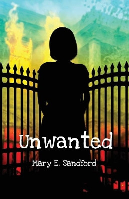 Unwanted by Mary E Sandford 9781620209981