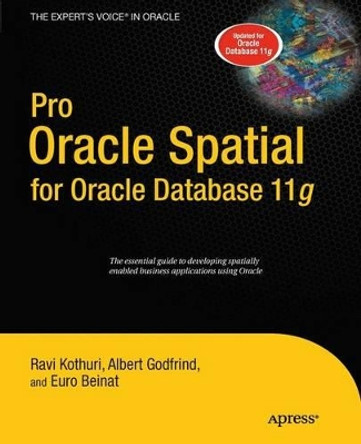 Pro Oracle Spatial for Oracle Database 11g by Kothuri Ravikanth 9781430242871