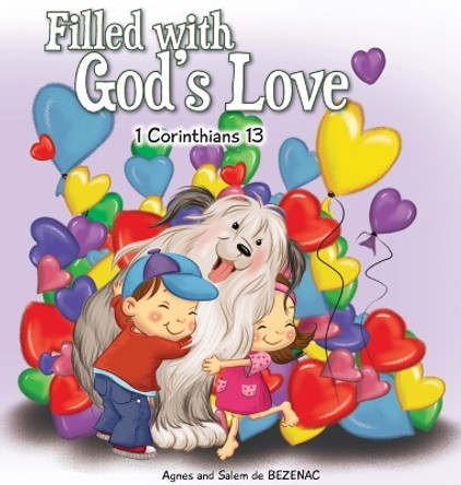 Filled with God's Love: 1 Corinthians 13 by Agnes De Bezenac 9781623870386