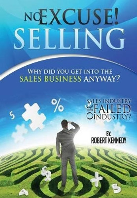 No Excuse! Selling by Jr Robert Kennedy 9781622980017