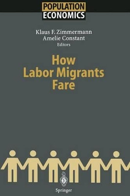 How Labor Migrants Fare by Klaus F. Zimmermann 9783642534485