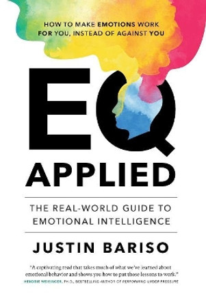 EQ Applied: The Real-World Guide to Emotional Intelligence by Justin Bariso 9783981984125