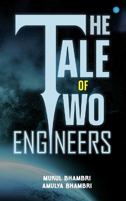 The Tale of Two Engineers by Mukul Bhambri 9789393384119