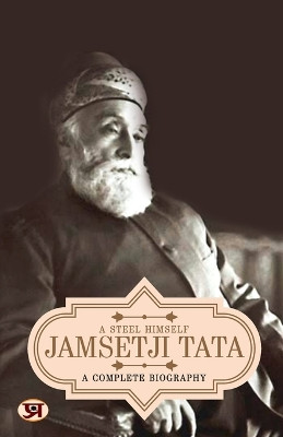 Jamsetji Tata  a Complete Biography by Prashant Kumar 9789355218025