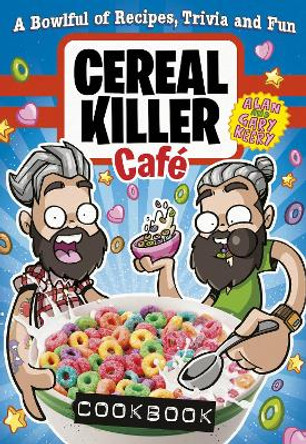 Cereal Killer Cafe Cookbook by Gary Keery