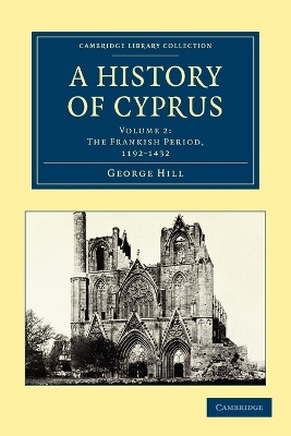 A History of Cyprus by George Hill 9781108020633