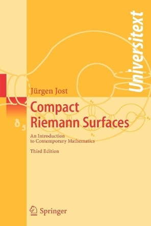 Compact Riemann Surfaces: An Introduction to Contemporary Mathematics by Jurgen Jost 9783540330653