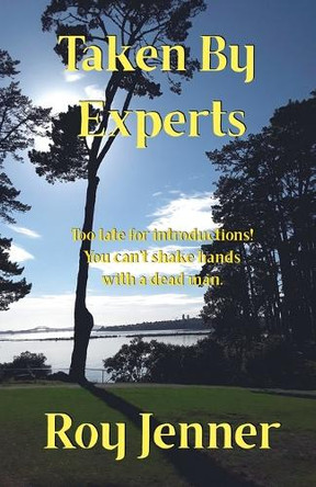 Taken By Experts by Roy Jenner 9798224229666