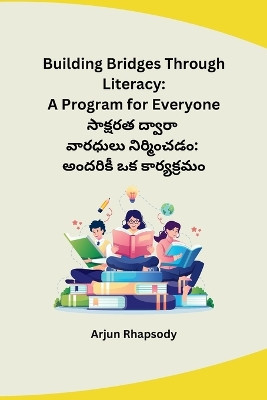 Building Bridges Through Literacy: A Program for Everyone by Arjun Rhapsody 9798869210517