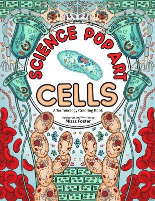 Science Pop Art Cells by Mizzz Foster 9781737791317