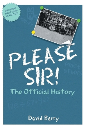 Please Sir! The Official History by David Barry, OSB 9781789824957