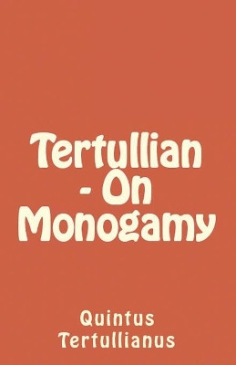 On Monogamy by Tertullian 9781643730950
