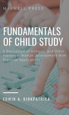 Fundamentals of Child Study by Edwin A Kirkpatrick 9789355280732
