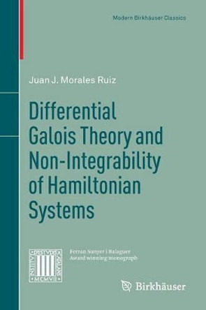 Differential Galois Theory and Non-Integrability of Hamiltonian Systems by Juan J. Morales Ruiz 9783034807203