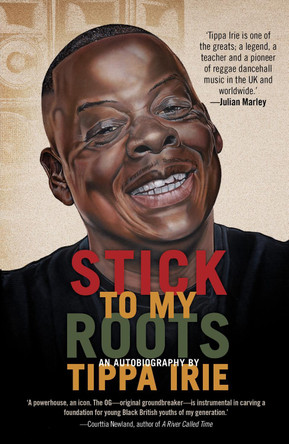 Stick To My Roots by Tippa Irie 9781913090845