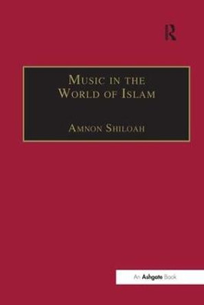 Music in the World of Islam: A Socio-Cultural History by Amnon Shiloah