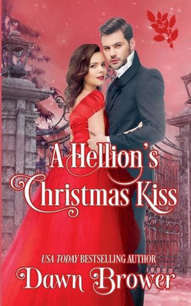 A Hellion's Christmas Kiss by Dawn Brower 9798230449638
