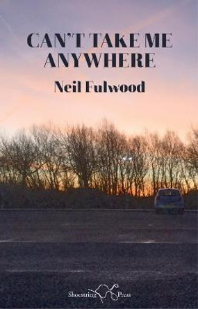 Can't Take Me Anywhere by Neil Fulwood